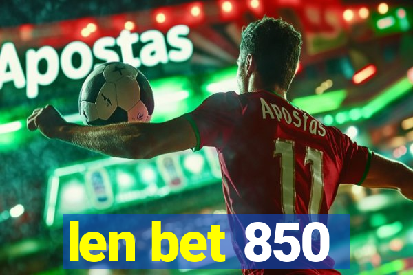 len bet 850